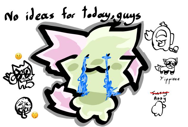 No ideas, guys