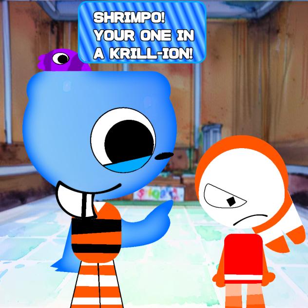 SHRIMPO! YOUR ONE IN A KRILL-ION!
