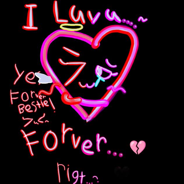 Friendship Forever....... right....❓💔
