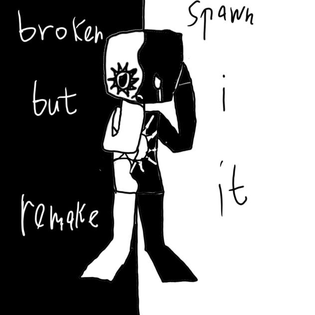 broken spawn but I remake it