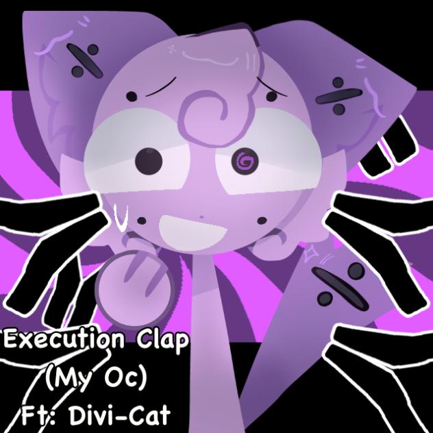 Execution Clap (My Oc)