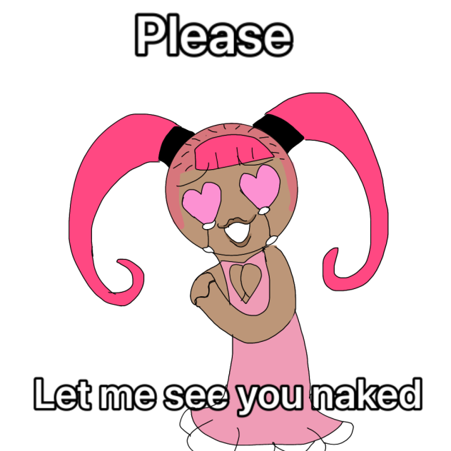 Please let me see you naked meme