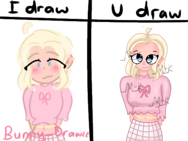I did a I draw u draw thingy.