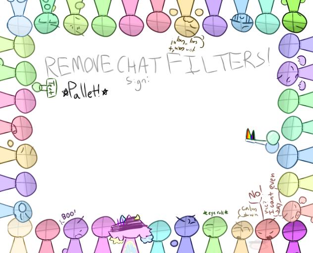 REMOVE CHAT FILTERS PETITION!