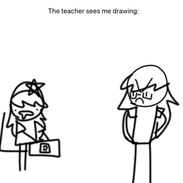 The teacher sees me drawing - ibisPaint
