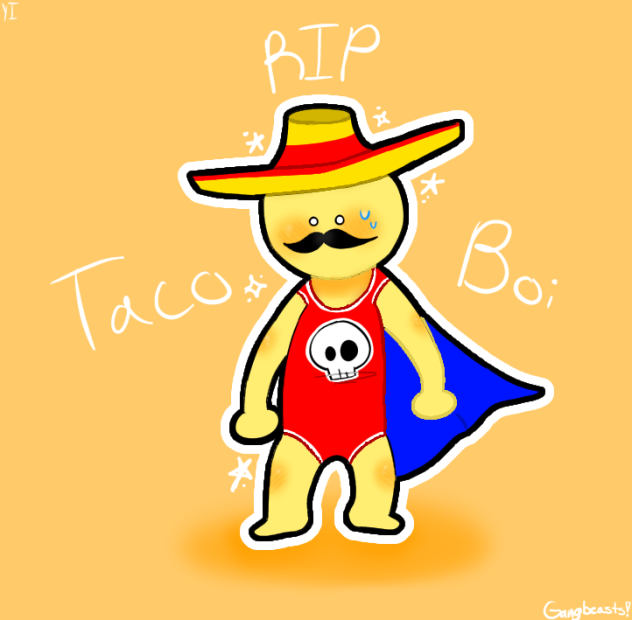 RIP TACO BOI