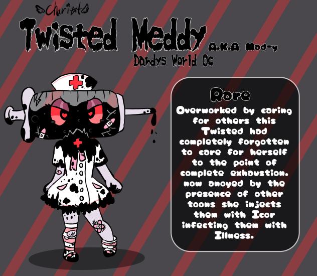 Twisted Meddy