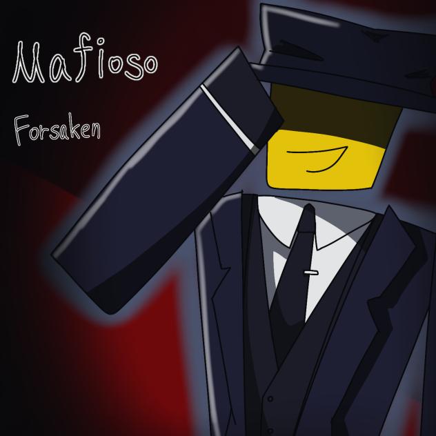 [Forsaken Mafioso]1