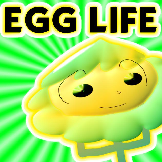 egg life.