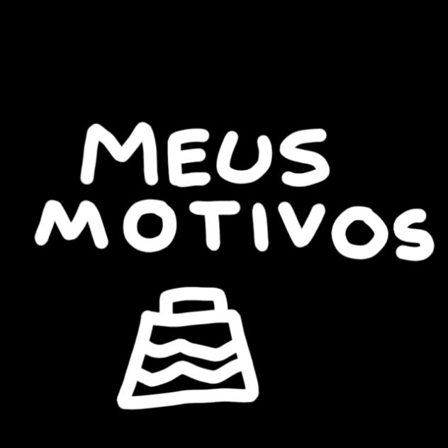 Meus motivos