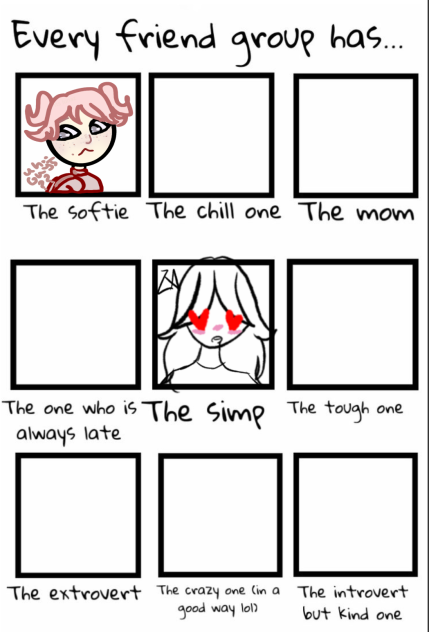 Every friend group has..