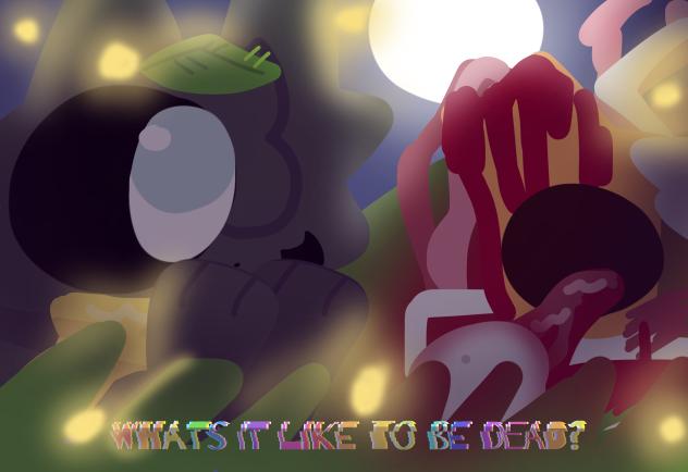 ''Whats It Like To Be Dead❓''