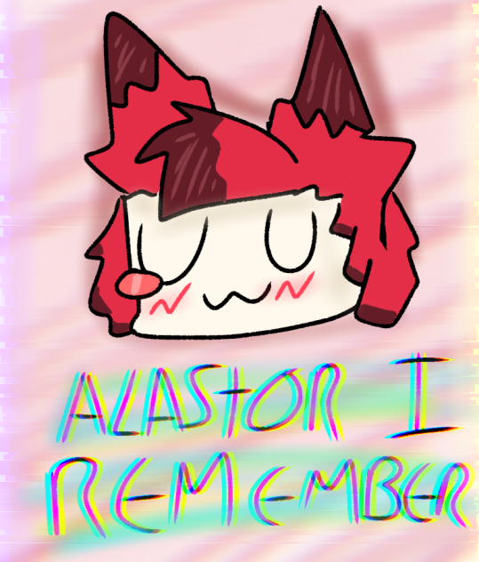 Alastor is     like that