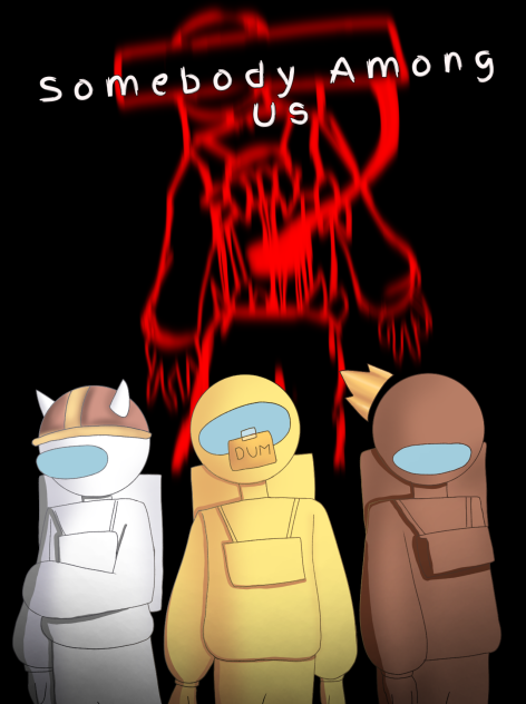fanart for Somebody Among Us