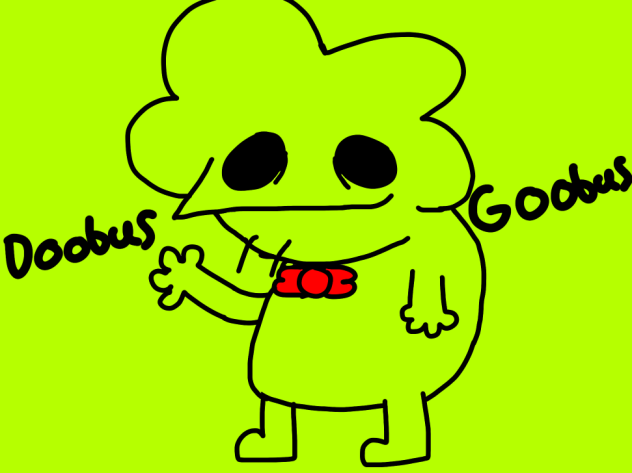 Doobus Goobus!