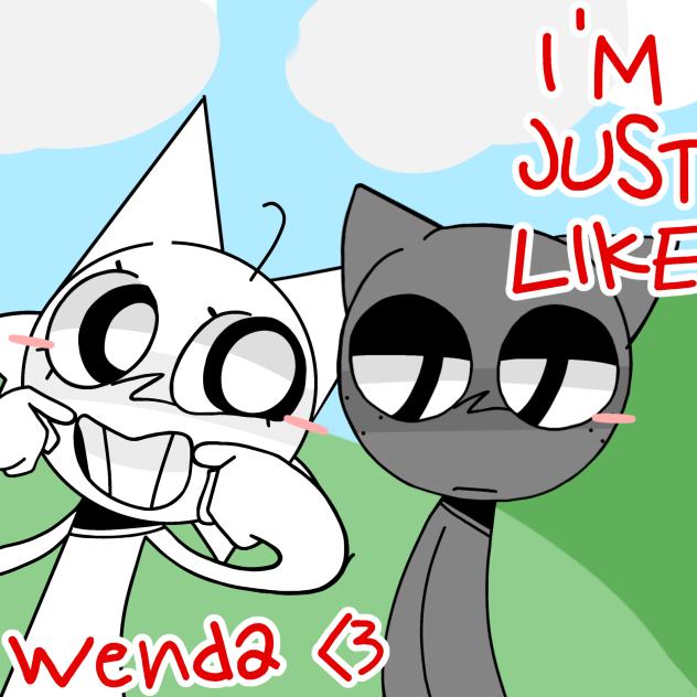 I'm Just Like Wenda ♡