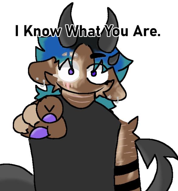 I Know What You Are.