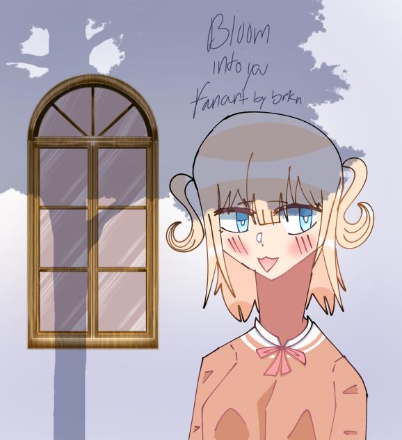 BLOOM INTO YOU FANART + OC