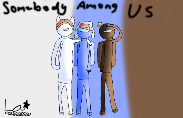 Somebody Among Us Fanart