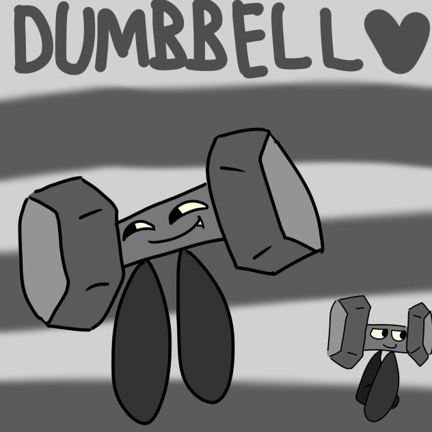 Dummy- i mean dumbbell