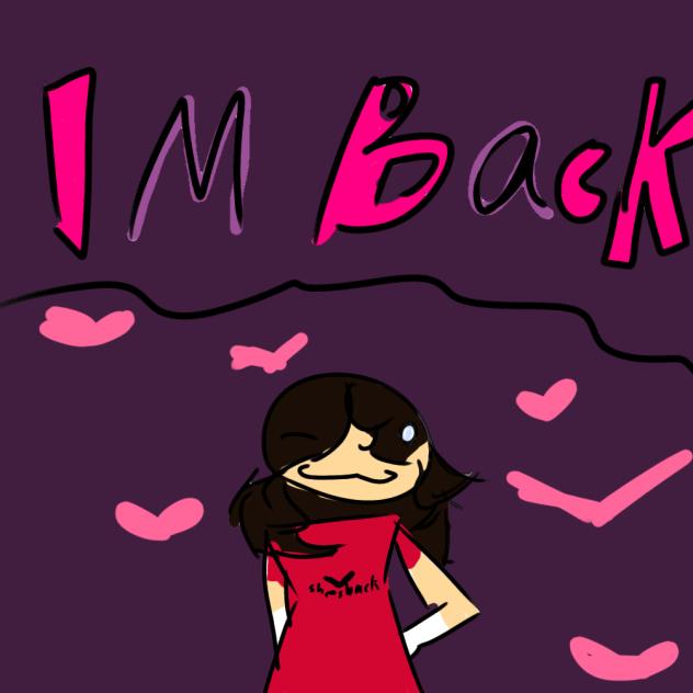 IM BACK