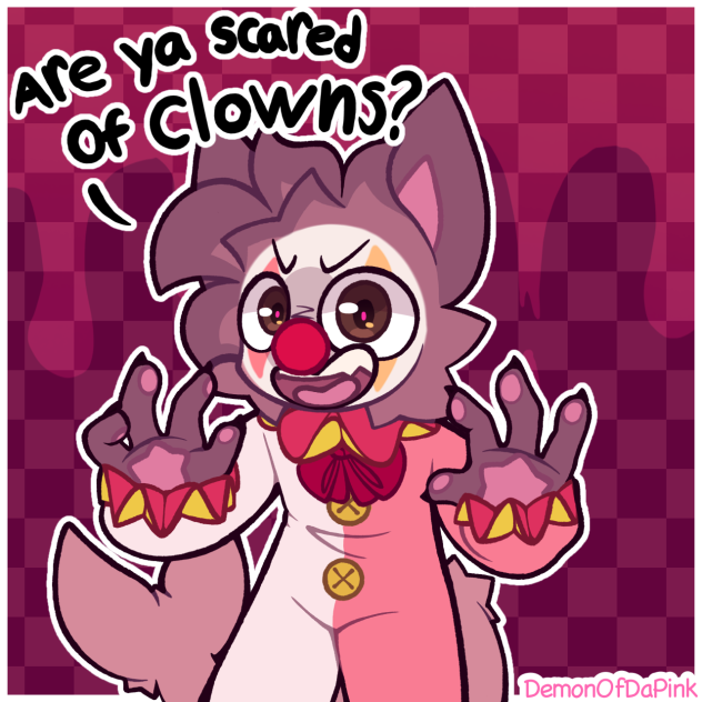 Are ya scared of clowns 🤡