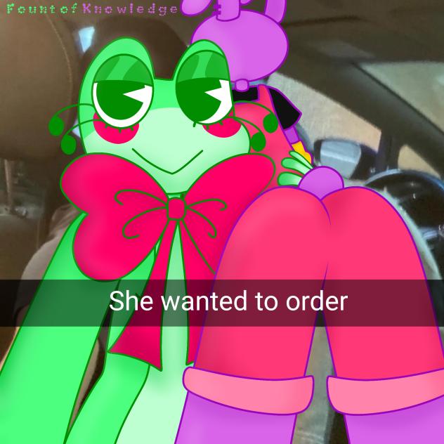 She wanted to order