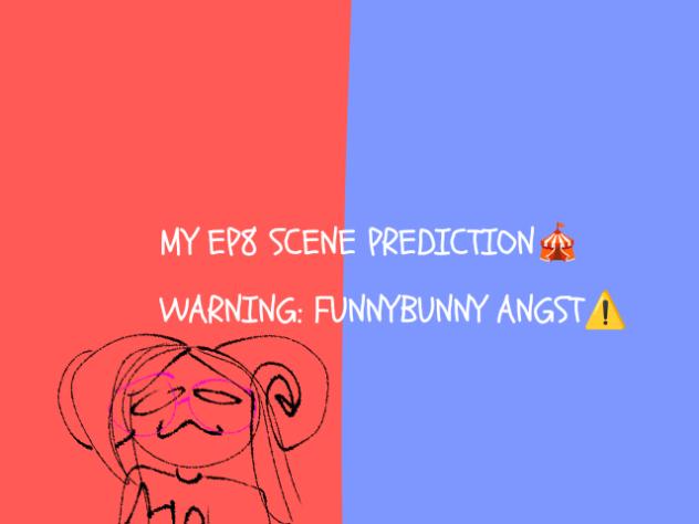 MY EP8 SCENE PREDICTION