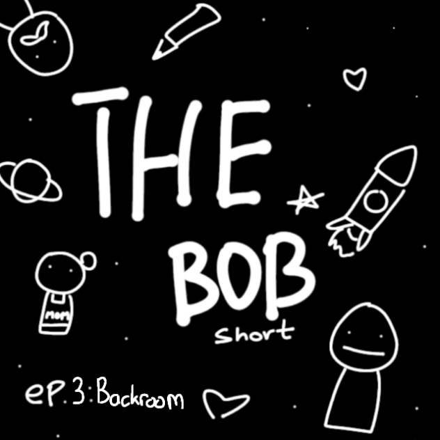 THE BOB EP 03.BACKROOM
