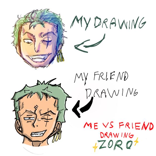 Me VS My friend drawing Zoro ✨