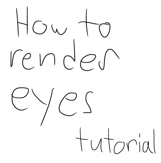 Rendering tutorial on the eyes