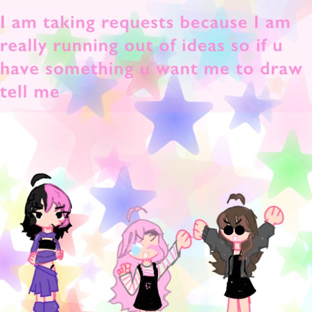taking requests ★ඩා✿☻