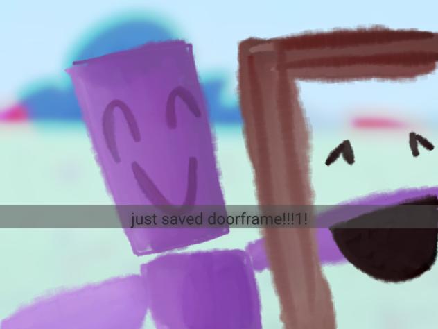just saved doorframe!