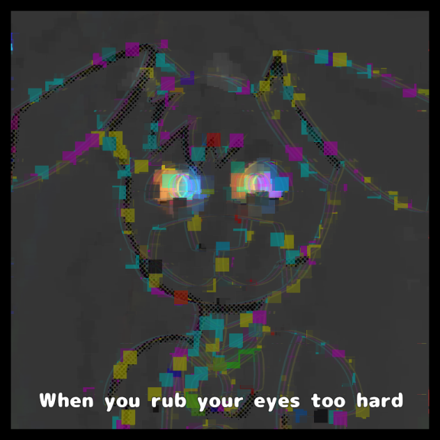 when you rub your eyes to hard
