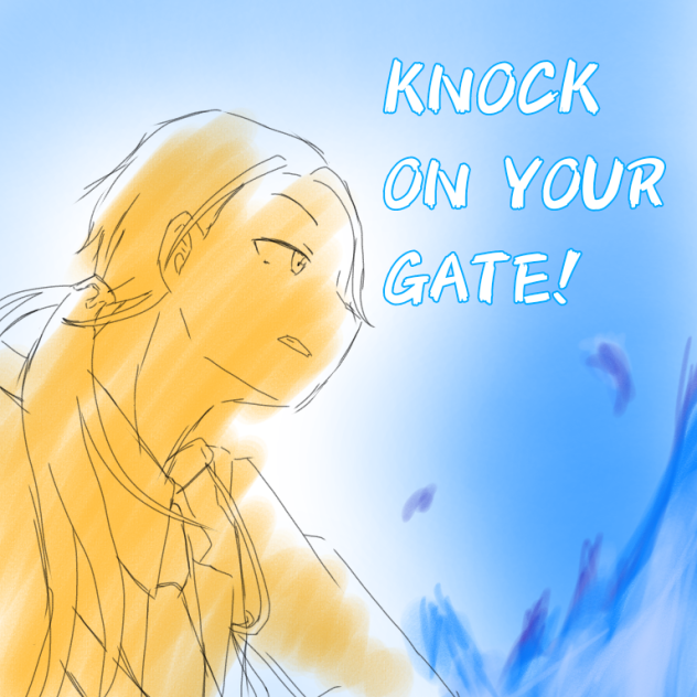 KNOCK ON YOUR GATE!