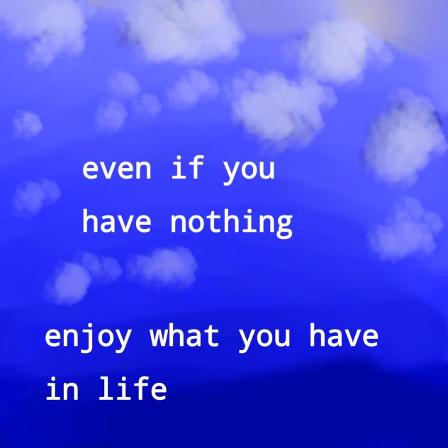 Enjoy life