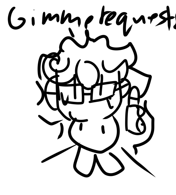 Give me requests im bored
