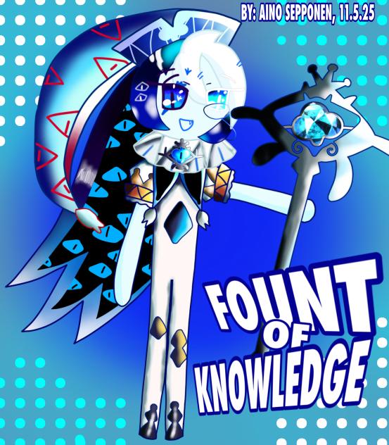 FOUNT OF KNOWLEDGE!!