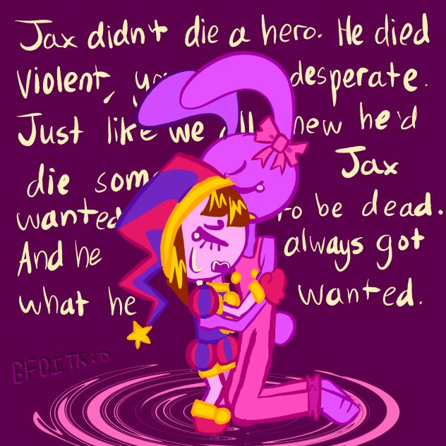 ⚠️SPOILERS!!⚠️ bye jax… TT
