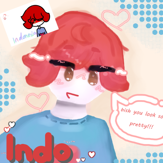 'bish you look so pretty!'