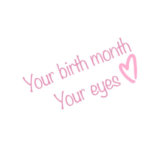 Your birth month your eyes
