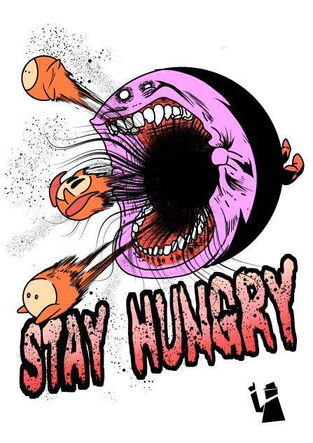 stay hungry