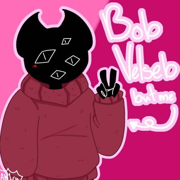 Bob Velseb, but as me