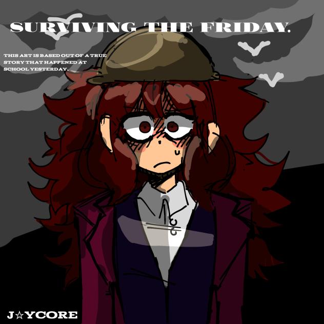 Surviving the Friday.