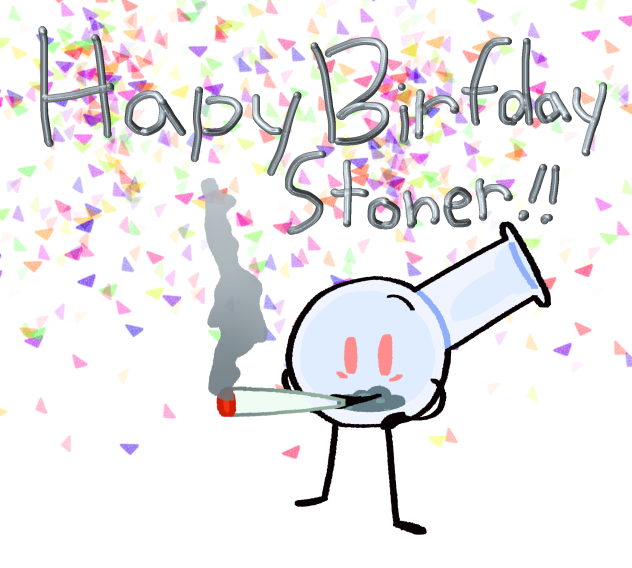 Hapy birfday to stoner