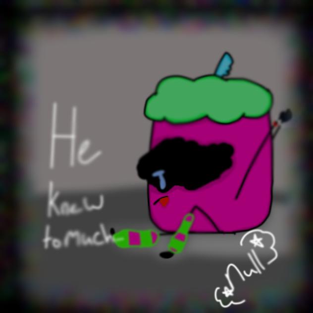 He knew to much…