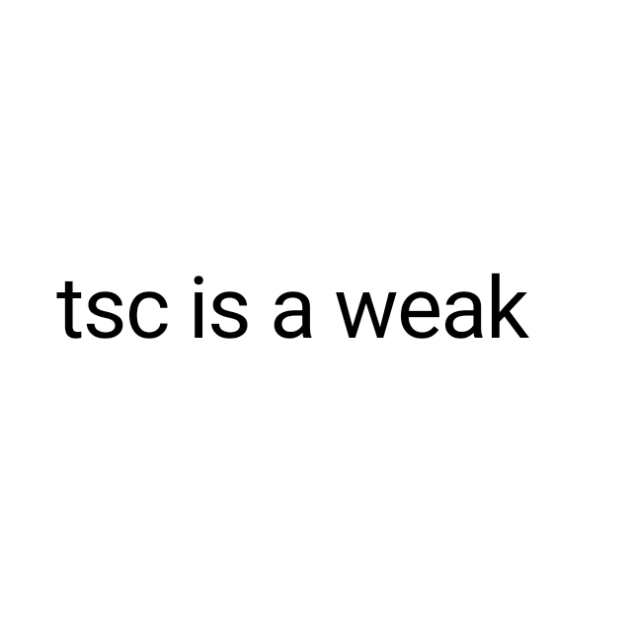 tsc is a weak