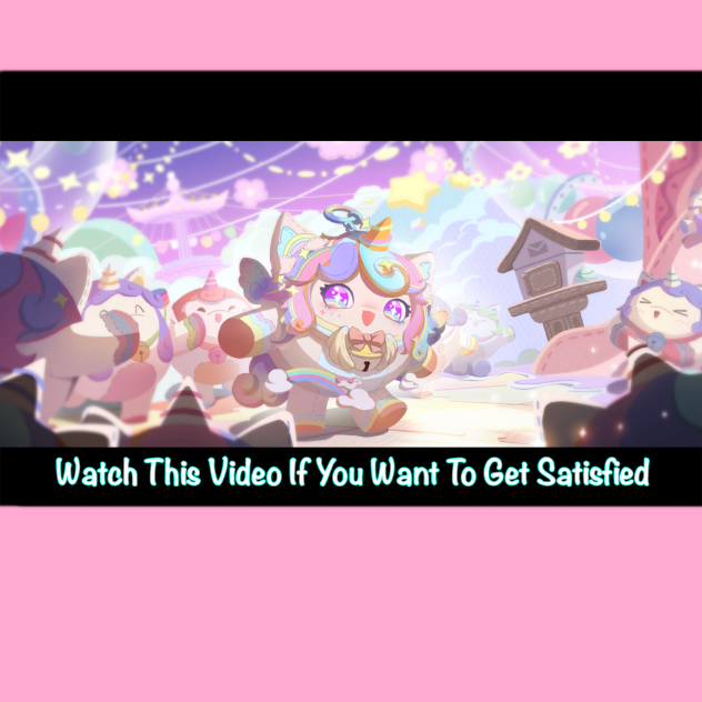 Satisfying Video