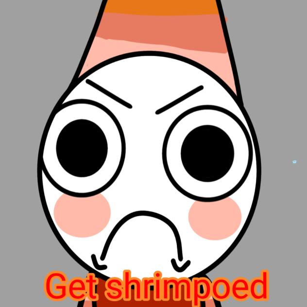 get shrimpoed