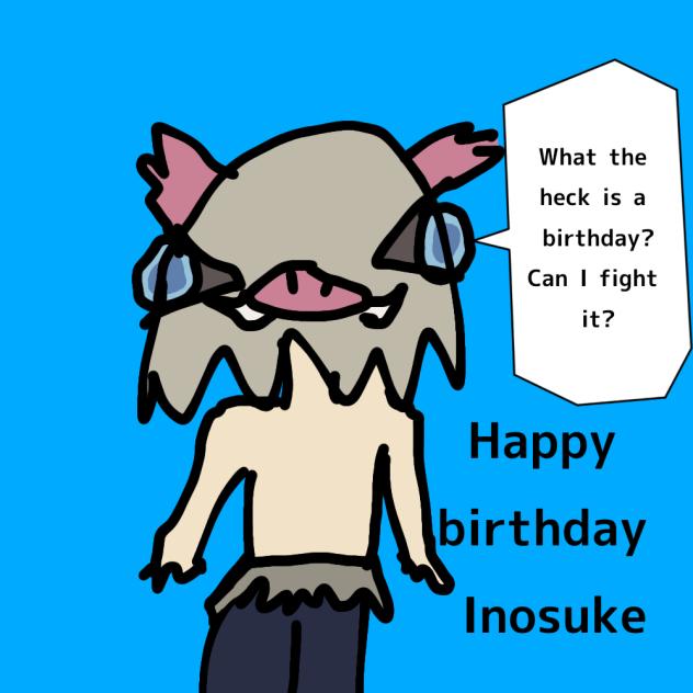 Happy birthday Inosuke